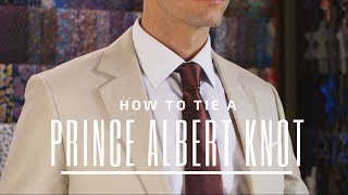 How to Tie a Prince Albert Knot  The Royal Way | Tie Knot Tutorial
