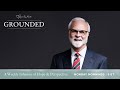 The Mistake That Sabotages Our Spiritual Disciplines, with Don Whitney | Grounded 1/10/22