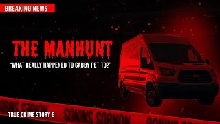 The Gabby Petito Case: Inside the Manhunt