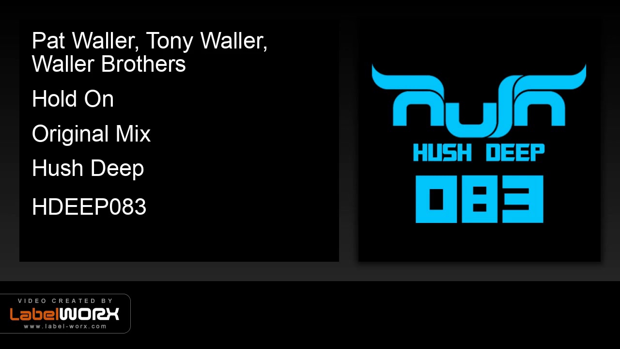 Watch Pat Waller, Tony Waller, Waller Brothers - Hold On (Original Mix) on YouTube Watch Pat Waller, Tony Waller, Waller Brothers - Hold On (Original Mix) on YouTube