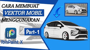 CARA MEMBUAT VECTOR MOBIL🖌️ || Menggunakan Aplikasi IbisPaint X.Part 1