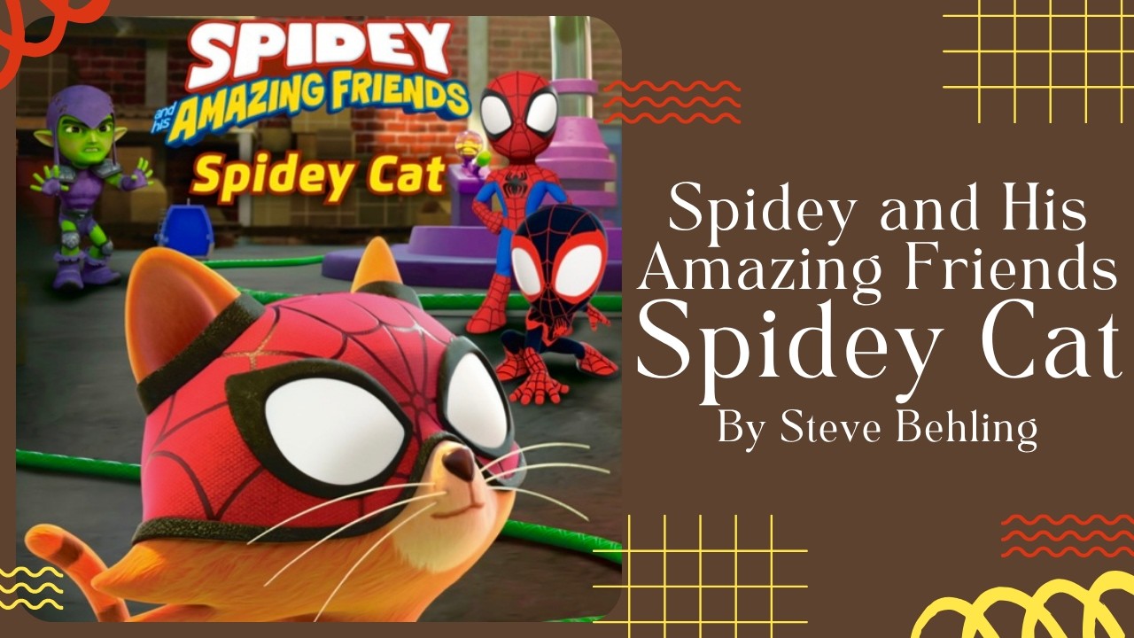 😺 Spidey and His Amazing Friends Spidey Cat 😺 MARVEL Stories for