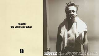 Hoover - The Lost Outlaw Album (Full Album Stream)