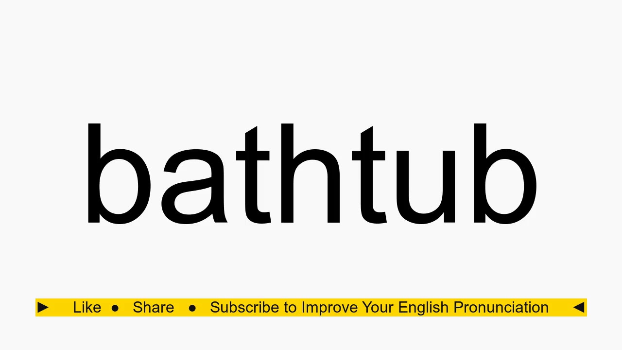 How to pronounce bathtub - YouTube