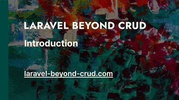 Introduction - Laravel Beyond CRUD
