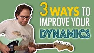 3 simple techniques to improve your dynamics on guitar. Includes free tab and jam track!