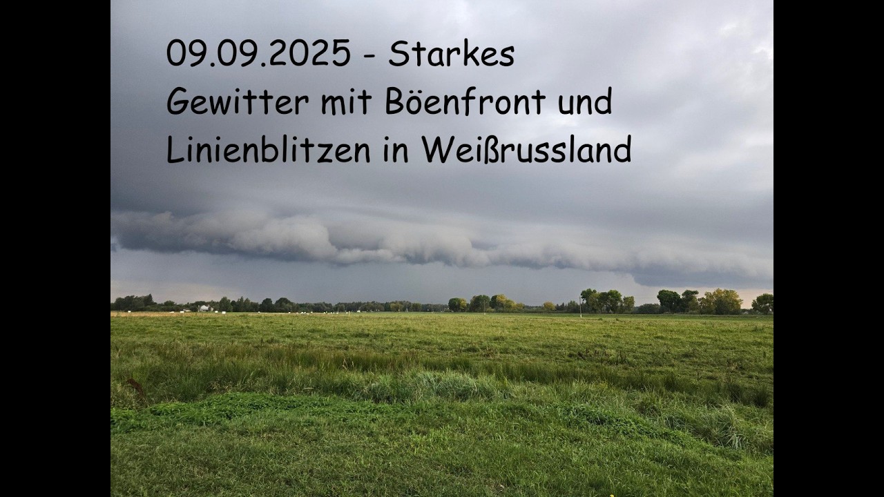 09.09.2025 - Starkes Gewitter mit Böenfront und Linienblitzen in Weißrussland