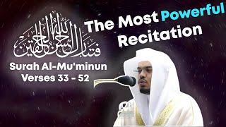 The most powerful recitation.... Surah Al-Mu'minun Verses 33-52 By Yasser Al-Dosari