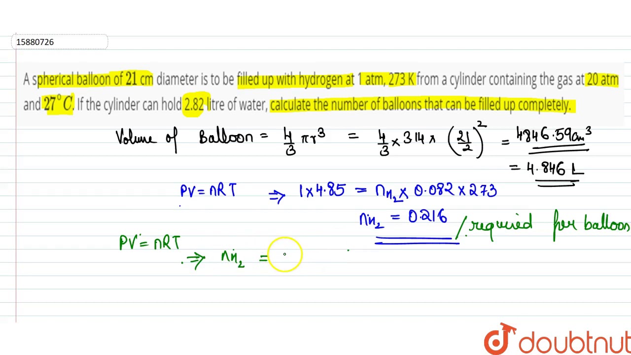 A Spherical Balloon Of 21 Cm Diameter Is To Be Filled Up With Hydrogen At 1 Atm 273 K From A  A Spherical Balloon Of 21 Cm Diameter Is To Be Filled Up With Hydrogen At 1 Atm 273 K From A