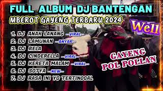 DJ BANTENGAN VIRAL FULL ALBUM TERBARU | DJ ANAK LANANG FULL MBEROT 2024