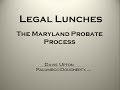 Maryland Probate Process | Legal Lunch | DUPD