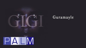 Gigi: Guramayle