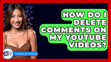 How Do I Delete Comments On My YouTube Videos? - Everyday-Networking