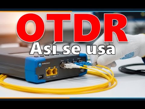 🔍 Guía DEFINITIVA para USAR el OTDR CORRECTAMENTE (¡Evita FALLOS!)