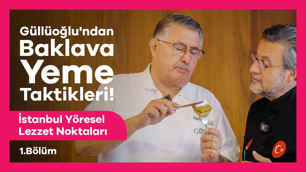Güllüoğlu'ndan Baklava Yeme Taktikleri! | İstanbul Yöresel Lezzet Noktaları 1. Bölüm