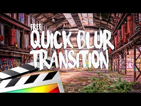 Quick Blur Transitions - Final Cut Pro X