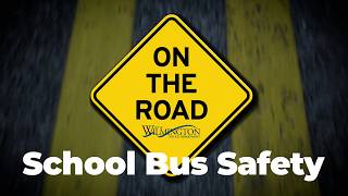 On The Road: School Bus Safety
