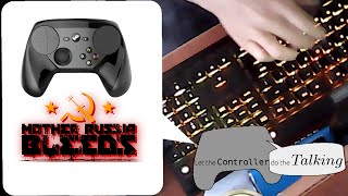LTCDTT - Episode 4.2 : Mother Russia Bleeds with a Steam Controller screenshot 4