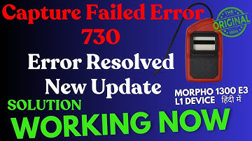 Capture Failed Error 730 Morpho L1 Error Resolved हिंदी में