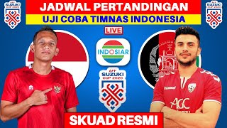 Jadwal Uji Coba Indonesia vs Afghanistan - Piala AFF 2021 - Jadwal Timnas Indonesia - Live Indosiar