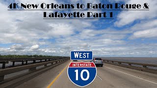 4K New Orleans to Baton Rouge Lafayette Part 1 Interstate 10 West I 10 West