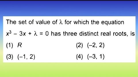 The set of value of λ for which the equation x³ - 3x + λ = 0 has three...| Doubtify JEE Main