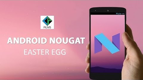 Android Nougat (7.0) Easter Egg