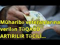 Müharibə veteranlarına verilən TƏQAÜD ARTIRILIR