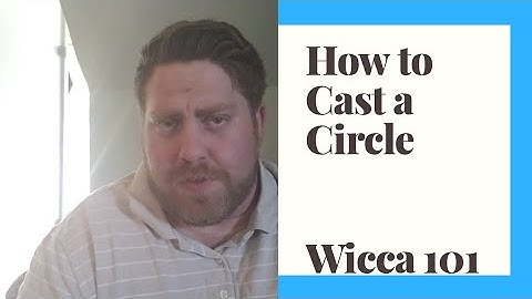 How to Cast a Circle - Wicca 101