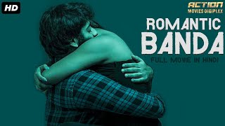 ROMANTIC BANDA - Hindi Dubbed Full Romantic Movie | Yamini Bhaskar & Priyanth | South Movie