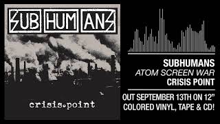Subhumans - Atom Screen War
