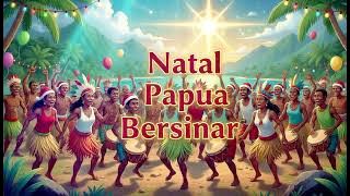 NATAL PAPUA BERSINAR TERBARU 2025/2026