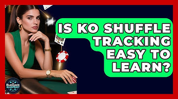 Is KO Shuffle Tracking Easy To Learn? - The Blackjack Blueprint