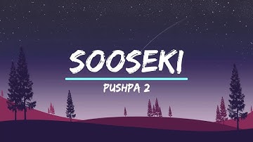 Sooseki Lyrics - PUSHPA 2 | Allu Arjun | Rashmika | DSP | Shreya Ghoshal | Sukumar