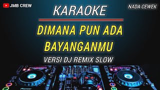 Karaoke Aku Rindu Padamu ( Dimanapun ada bayanganmu ) Evie Tamala Versi Dj Remix Slow Nada Cewek