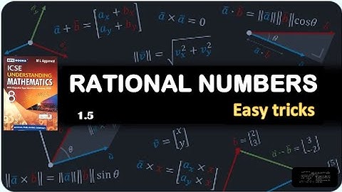 Rational Numbers, 1.5, Understanding Mathematics, ML Aggarwal, class 8