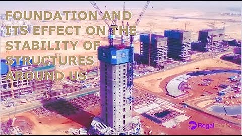Interesting Infrastructure: Foundation and It’s Effect on the Stability of Structures Around Us.