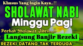 SHOLAWAT JIBRIL PENARIK REZEKI PALING DAHSYAT, Sholawat Nabi Muhammad SAW, SALAWAT PALING MERDU