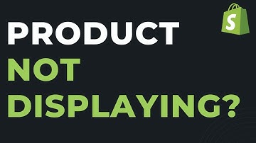 Product Not Showing On Shopify? Quick and Easy Fix
