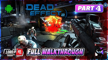 DEAD EFFECT 2 Gameplay Walkthrough PART 4 [Android FHD 60FPS] No Commentary (FULL GAME)