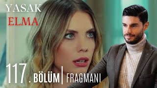 Yasak Elma 117. Bölüm Fragmanı