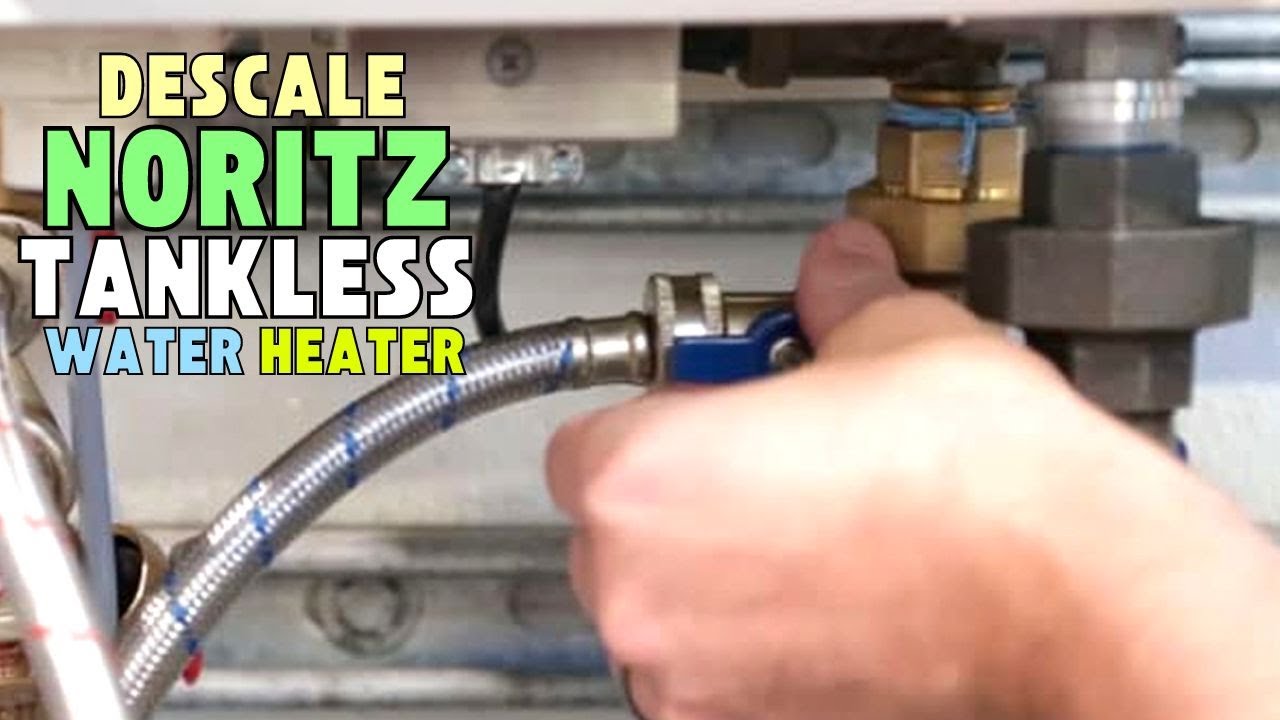 how-to-descale-a-tankless-water-heater-descaling-noritz-tankless-water