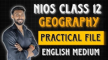 NIOS Class 12th Geography (316) Practical File || NIOS Geography Practical File English Medium