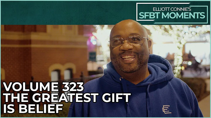 The Greatest Gift is Belief | SFBT Moments Volume ...