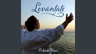 Video thumbnail of "Orlando Ponce - Levántate"