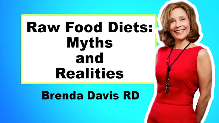 Raw Food Diets: Myths & Realities - Brenda Davis R...