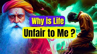 Sadhguru Reveals: Is Life's Unfairness Rooted in Your Past Karma? Facing Life's Injustices! Maanav