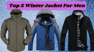 Top 5 Winter Jacket For Men! Best Winter Jacket For Men