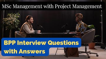 BPP Interview Questions & Answers || MSc Management with Project Management ||BPP Interview