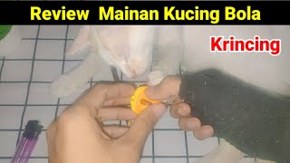 Review Mainan Bola Kerincingan Kucing Krincing